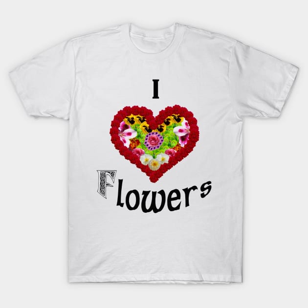 love flowers T-Shirt by rickylabellevie